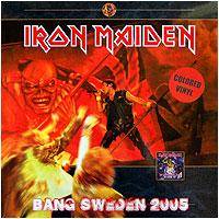 Iron Maiden (UK-1) : Bang Sweden 2005 (LP)